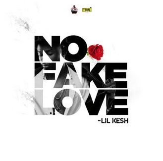 Lil Kesh – No Fake Love Artwork