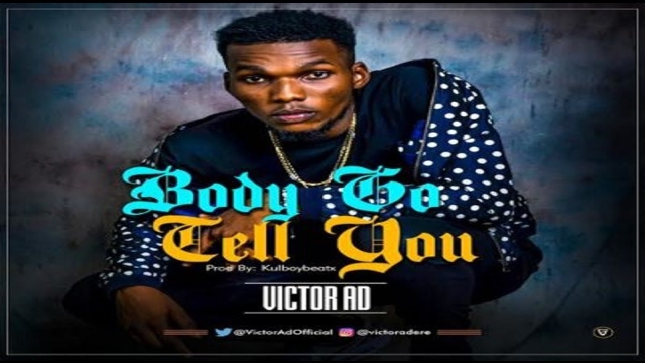 Victor AD – Body Go Tell