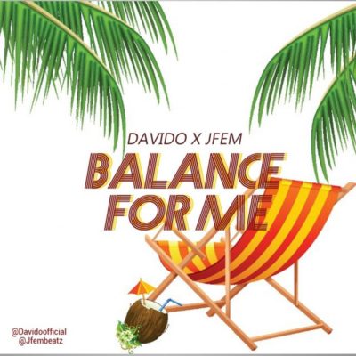 Davido X Jfem – Balance For Me