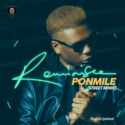 Reminisce - Ponmile (Street Remix)
