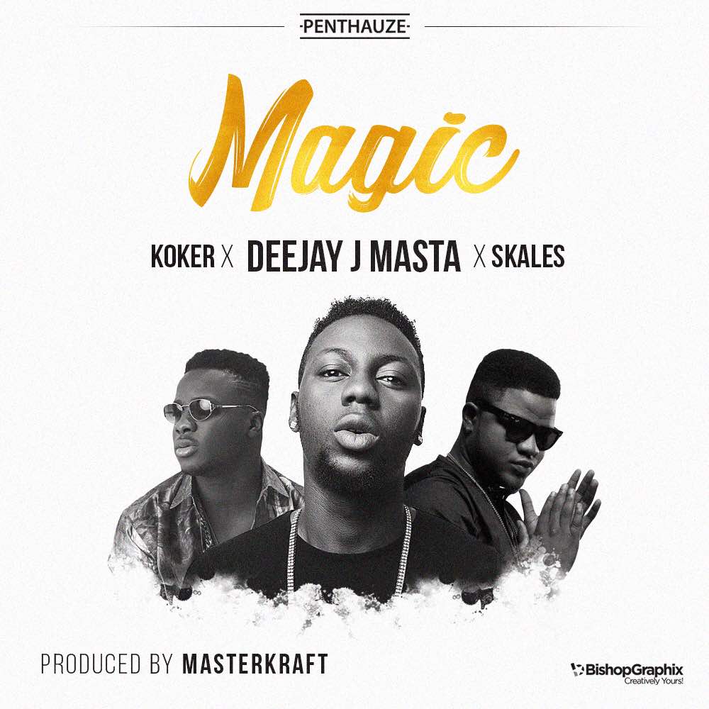 DJ J Masta ft. Skales & Koker – Magic