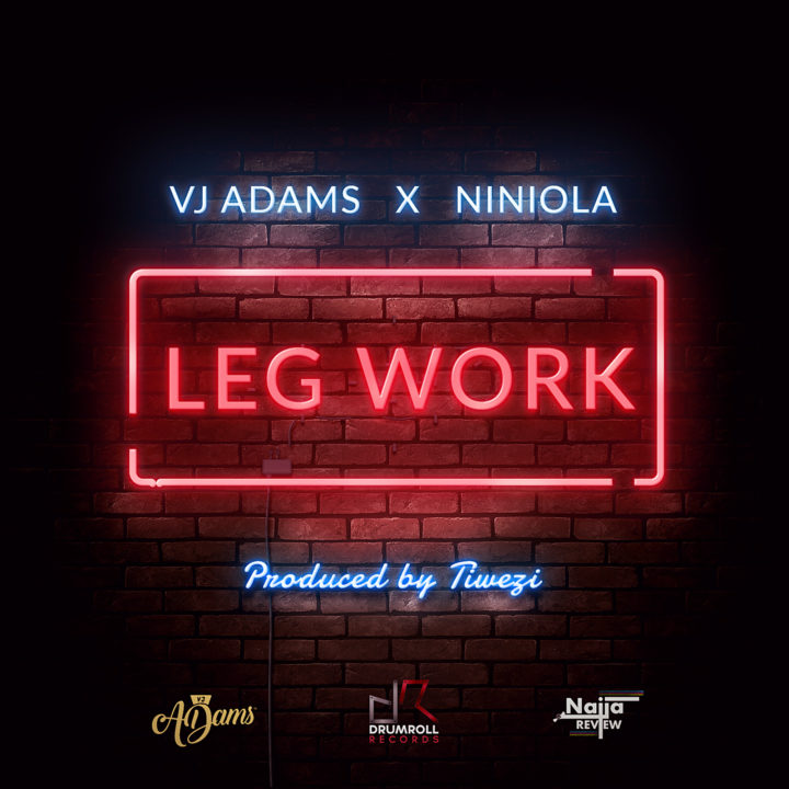 VJ Adams X Niniola – Leg Work