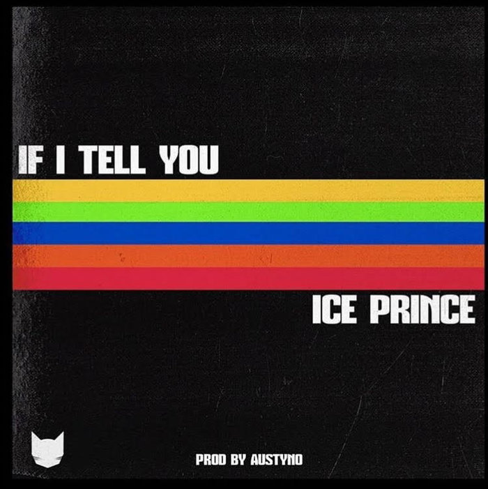 Ice Prince – If I Tell You
