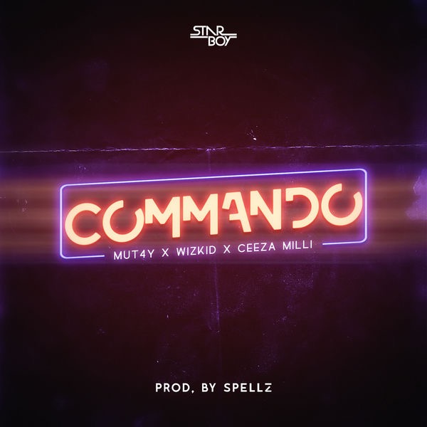 Wizkid ft. Mut4y x Ceeza Milli - Commando (Prod. Spellz)