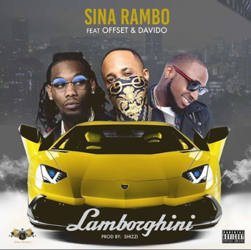 Sina Rambo – Lamborghini ft. Offset & Davido