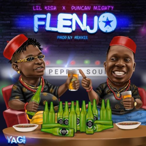 Lil Kesh – Flenjo ft. Duncan Mighty