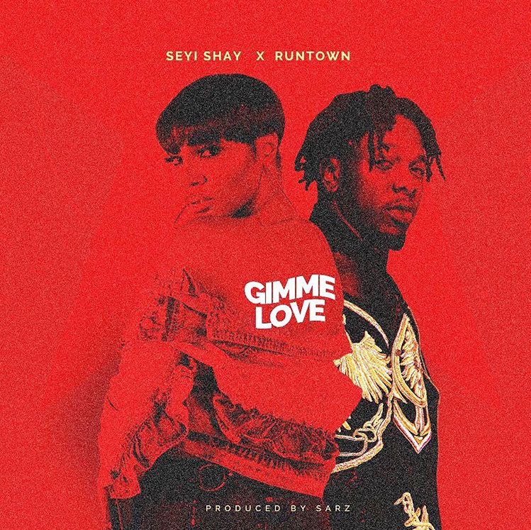 Seyi Shay ft. Runtown – Gimme Love