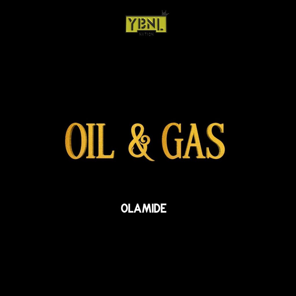 Art cover from YBNL Olamide's latest song Oil and Gas.