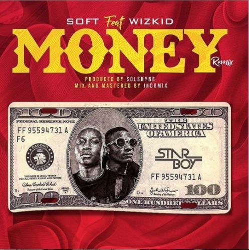 LYRICS: Soft x Wizkid – “Money Remix” Lyrics
