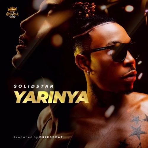 Solidstar – “Yarinya” [Audio]