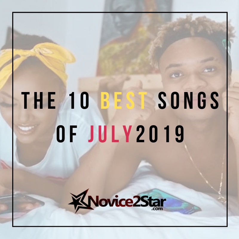 The 10 Best Nigerian Songs Of July 2019