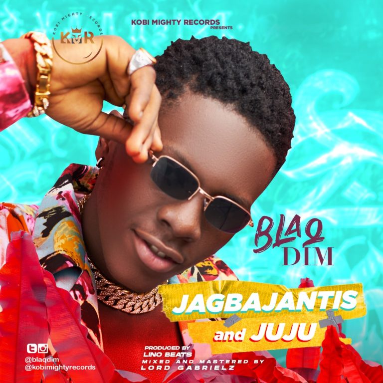 Blaq Dim – Jagbajantis & Juju