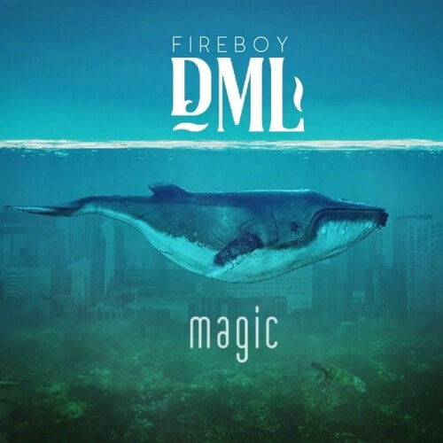 Fireboy DML – Magic [MP3]