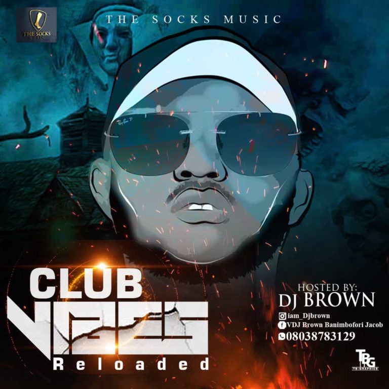 MIXTAPE: DJ Brown – Club Vibes Reloaded Mix