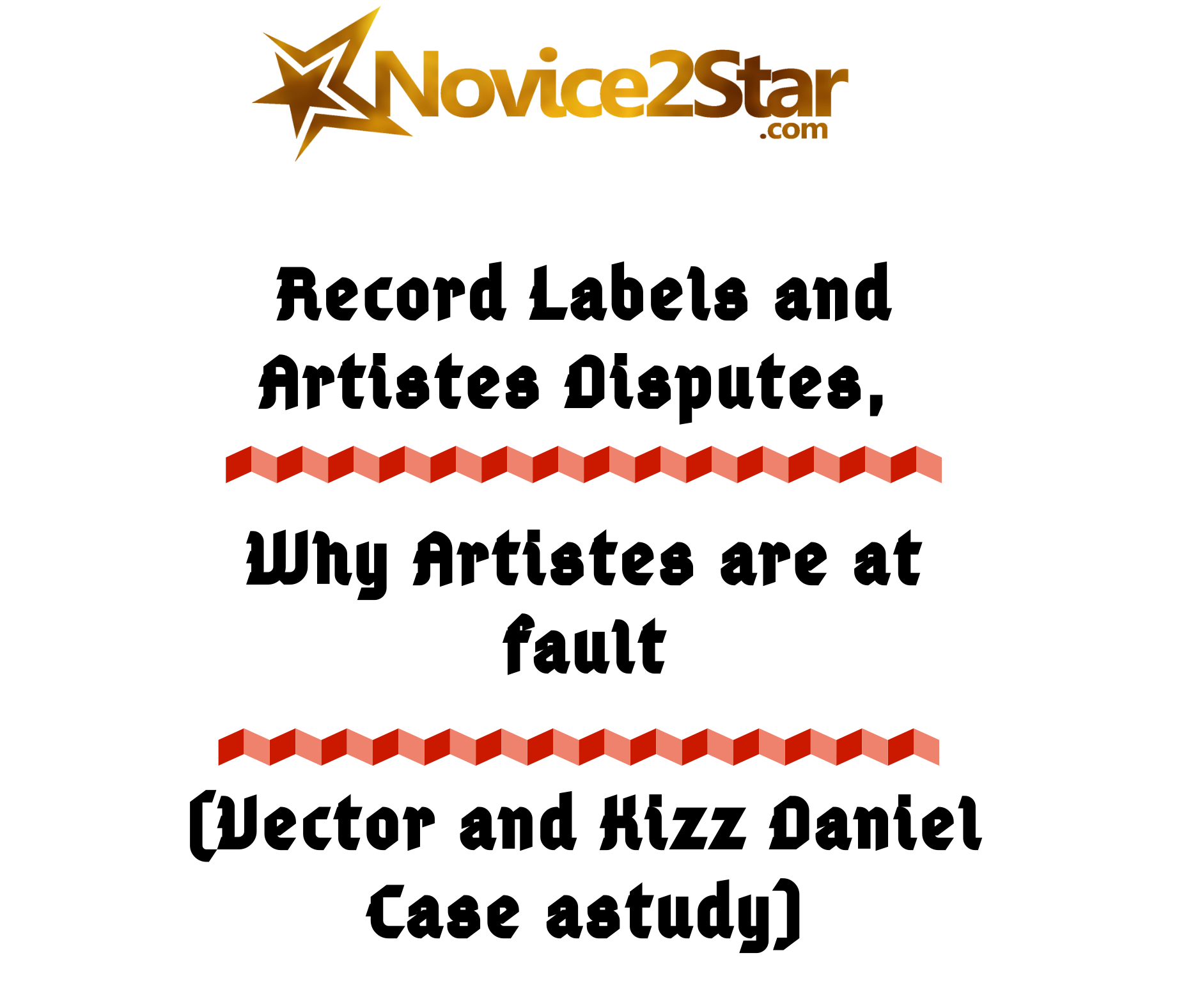 Record Labels and Artistes Disputes, Why Artistes are at fault (Vector and Kizz Daniel)