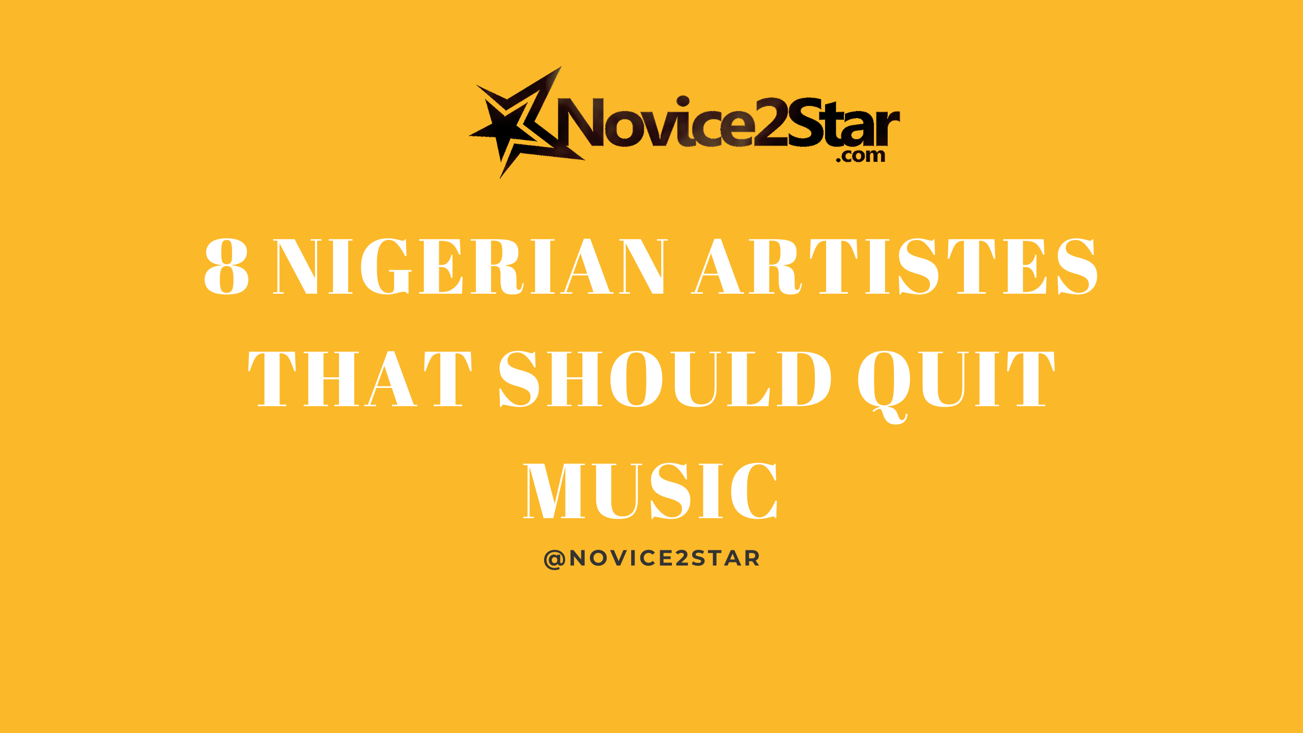 8 Nigerian Artistes That Should Quit Music