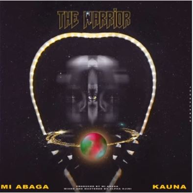 M.I Abaga - The Warrior feat. Kauna [Audio]