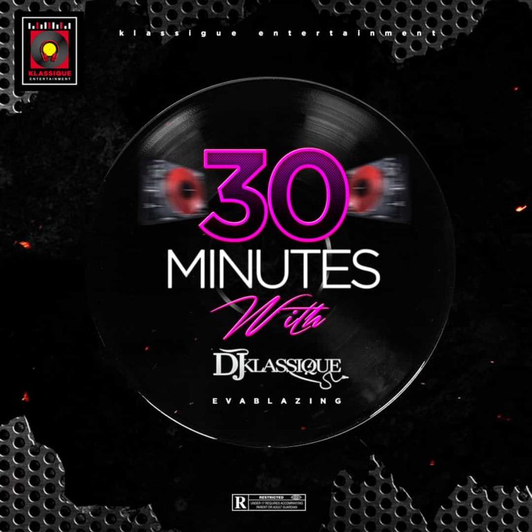 MIXTAPE: Klassique Entertainment Presents: 30 Minutes With DJ Klassique