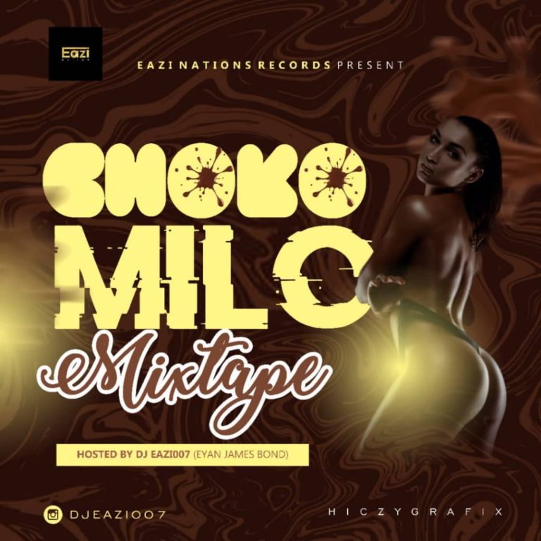 MIXTAPE: DJ Eazi007 – Choko Milo Mix