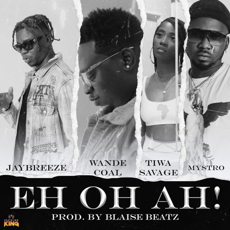 JayBreeze, Wande Coal, Tiwa Savage, Mystro – “Eh Oh Ah” [Audio]
