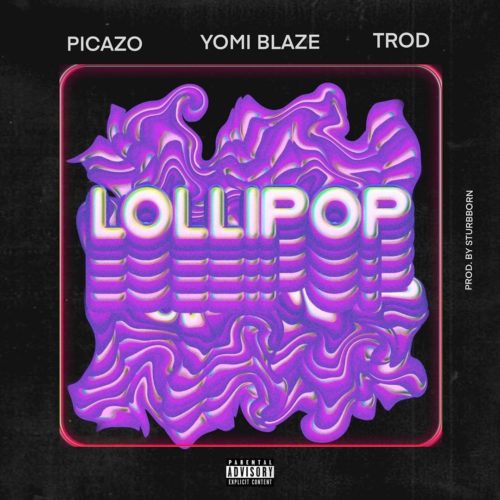 Yomi Blaze x Picazo x Trod – “Lollipop