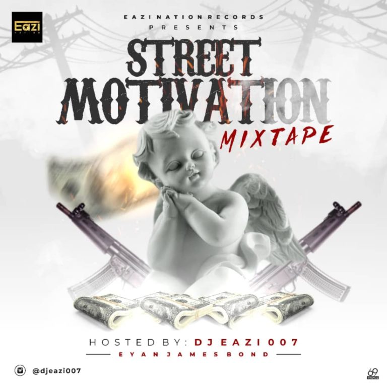 MIXTAPE: DJ Eazi007 – “Street Motivational” Mix