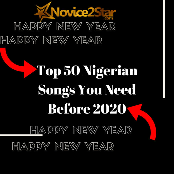 Top 50 Nigerian Songs You Need Before 2020