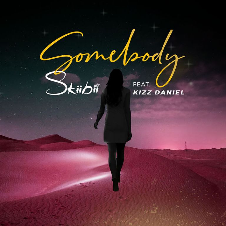 Skiibii ft. Kizz Daniel – "Somebody
