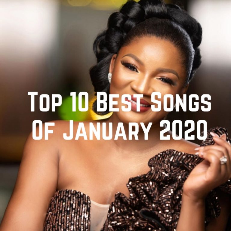 Top 10 Nigerian Songs Of January 2020