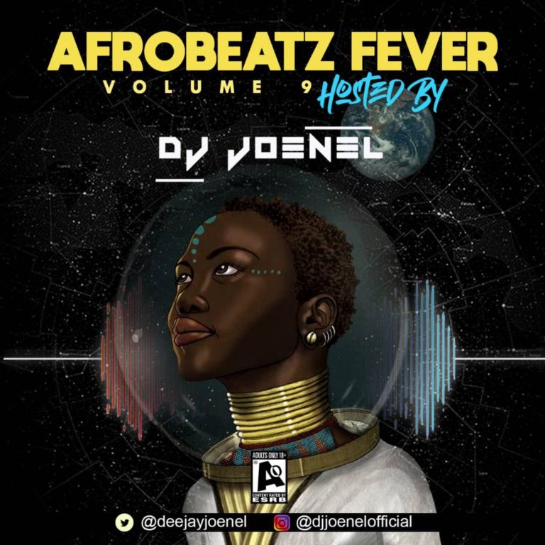 MIXTAPE: DJ JoeNel – ‘Afrobeatz Fever’ Vol. 9 Mix