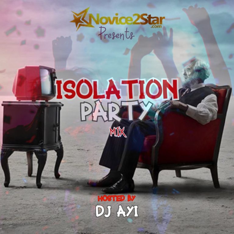 Novice2STAR Presents: “Isolation Party Mix” – Hosted DJ Ayi