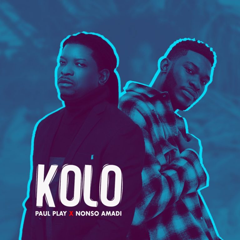 Paul Play X Nonso Amadi – “Kolo” MP3