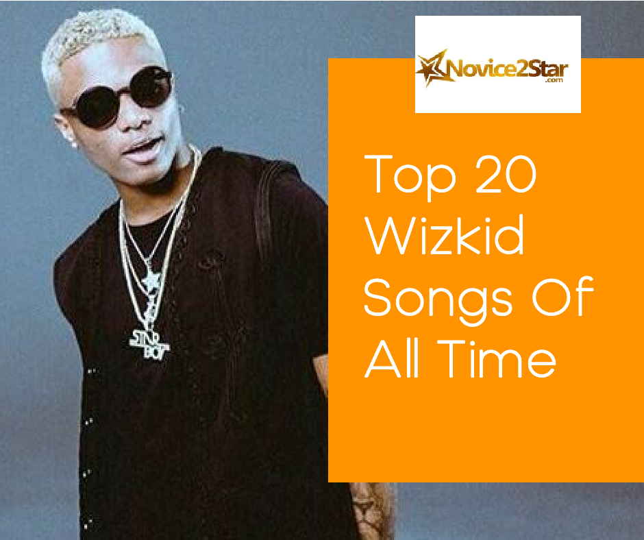 Top 20 Wizkid Songs Of All Time