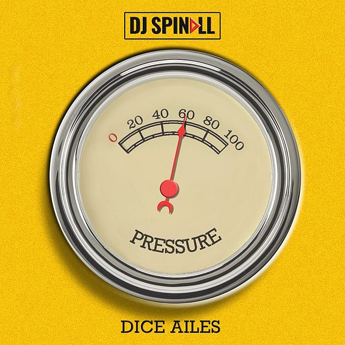 DJ Spinall Ft. Dice Ailes – Pressure