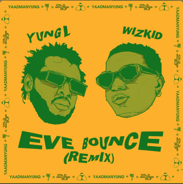 Yung L ft Wizkid – “Eve Bounce” (Remix)