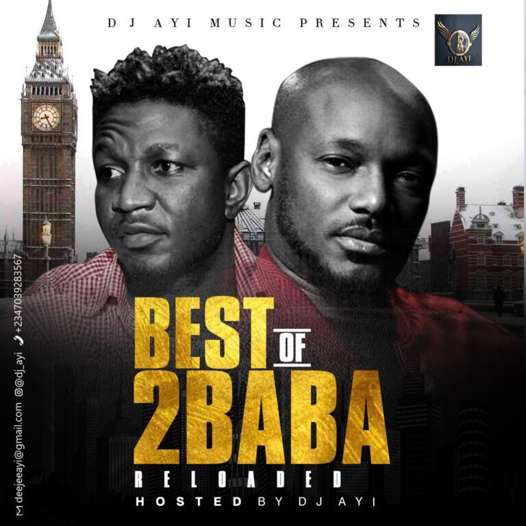 MIXTAPE: DJ Ayi – “Best Of 2Baba” (Reloaded)