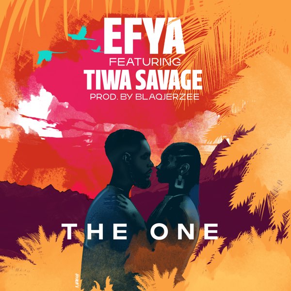 Efya "the one" featuring Tiwa Savage
