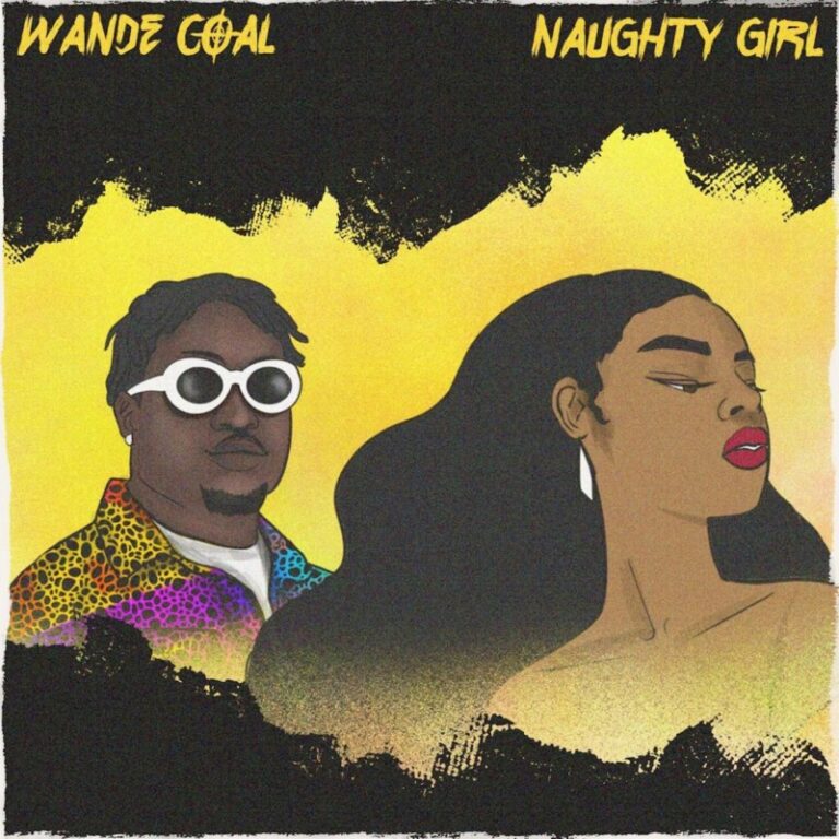 Wande Coal – “Naughty Girl” MP3