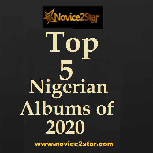 Top Five Nigerian Albums Of 2020. Which is Your Favourite?