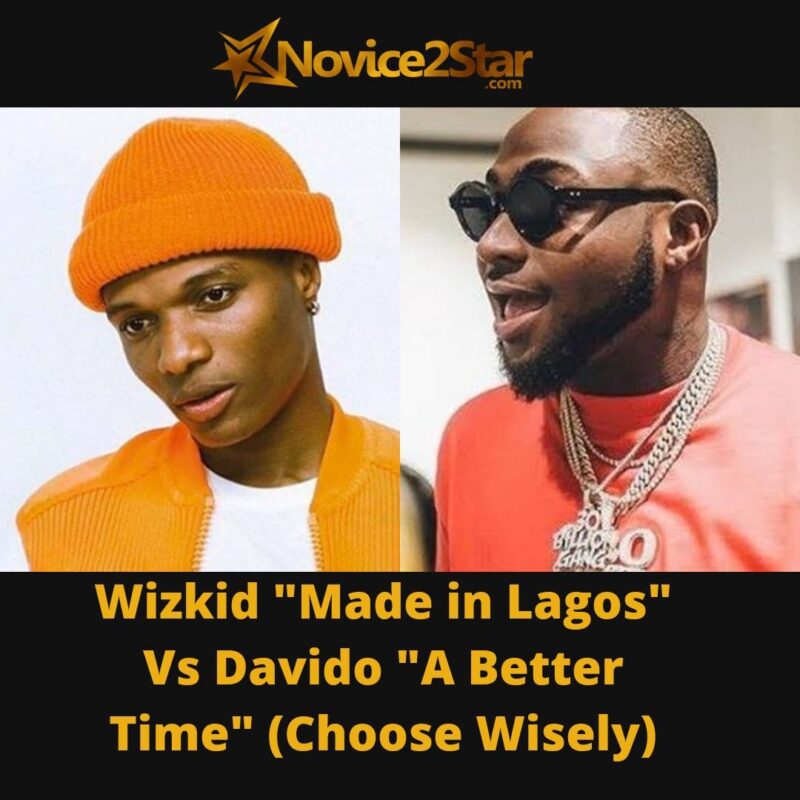 Wizkid "Made in Lagos" Vs Davido "A Better Time" (Choose Wisely)