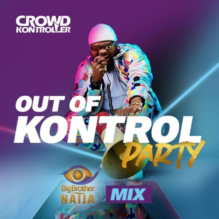 Crowd Kontroller – Big Brother Naija 2020 Mix (Out Of Kontrol Party Mix)