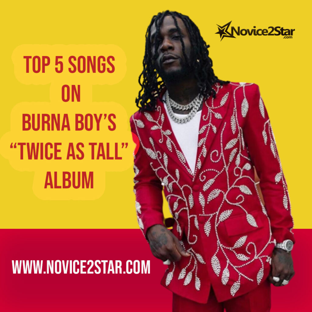 These Are The Top 5 Songs On Burna Boys Twice As Tall” Album Do You