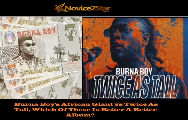 Burna Boy's African Giant vs Twice As Tall, Which Of These Album Is Better?