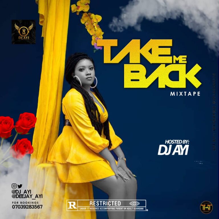 MIXTAPE: DJ Ayi – “Take Me Back” Mix