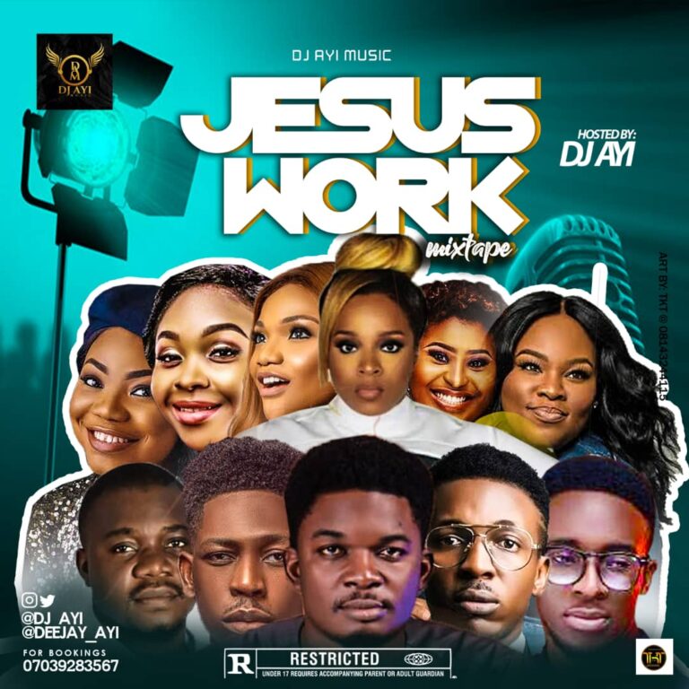 GOSPEL MIXTAPE: DJ Ayi – ‘Jesus Work’
