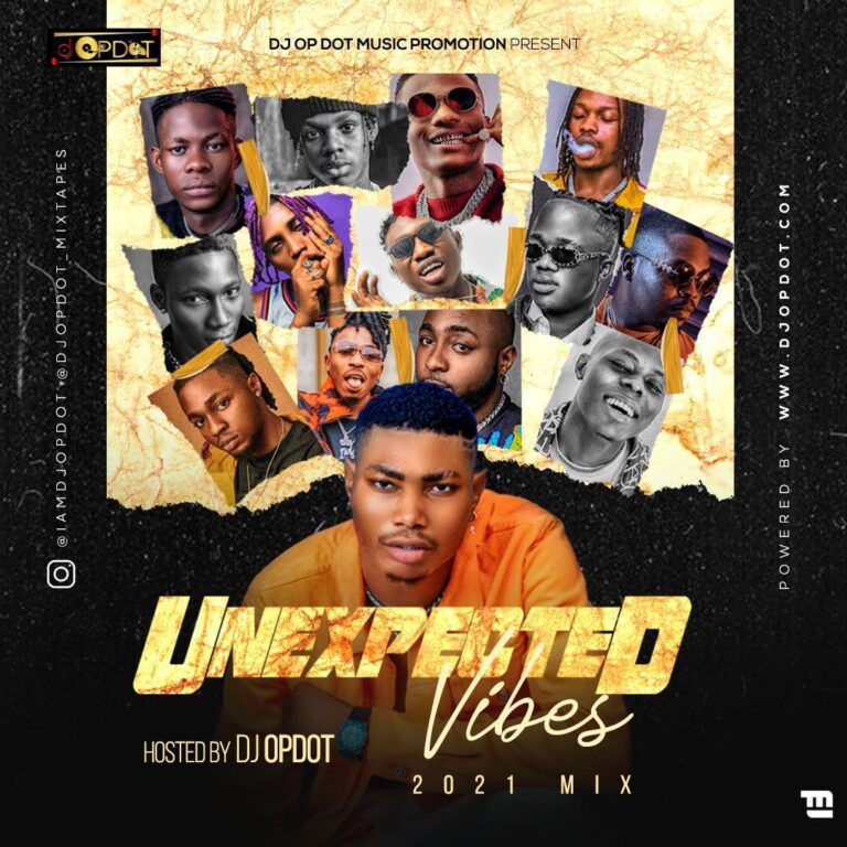 MIXTAPE: DJ OP Dot – Unexpected Vibes (2021 Mix)