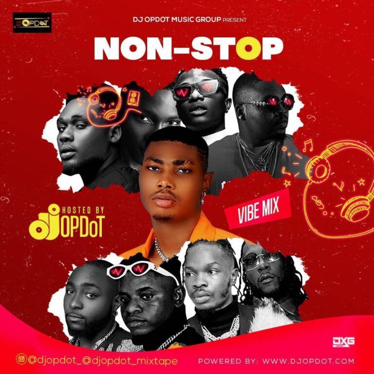 MIXTAPE: DJ OP Dot – Non-Stop (Vibe Mix)