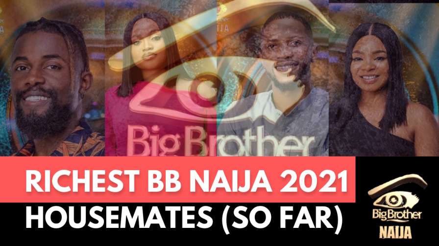 Richest BB Naija Housemates 2021 (So Far)