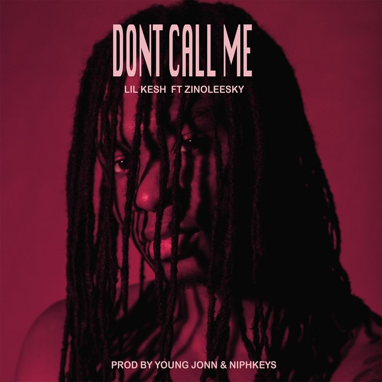 Lil Kesh - "Don't Call Me" Feat. Zinoleesky