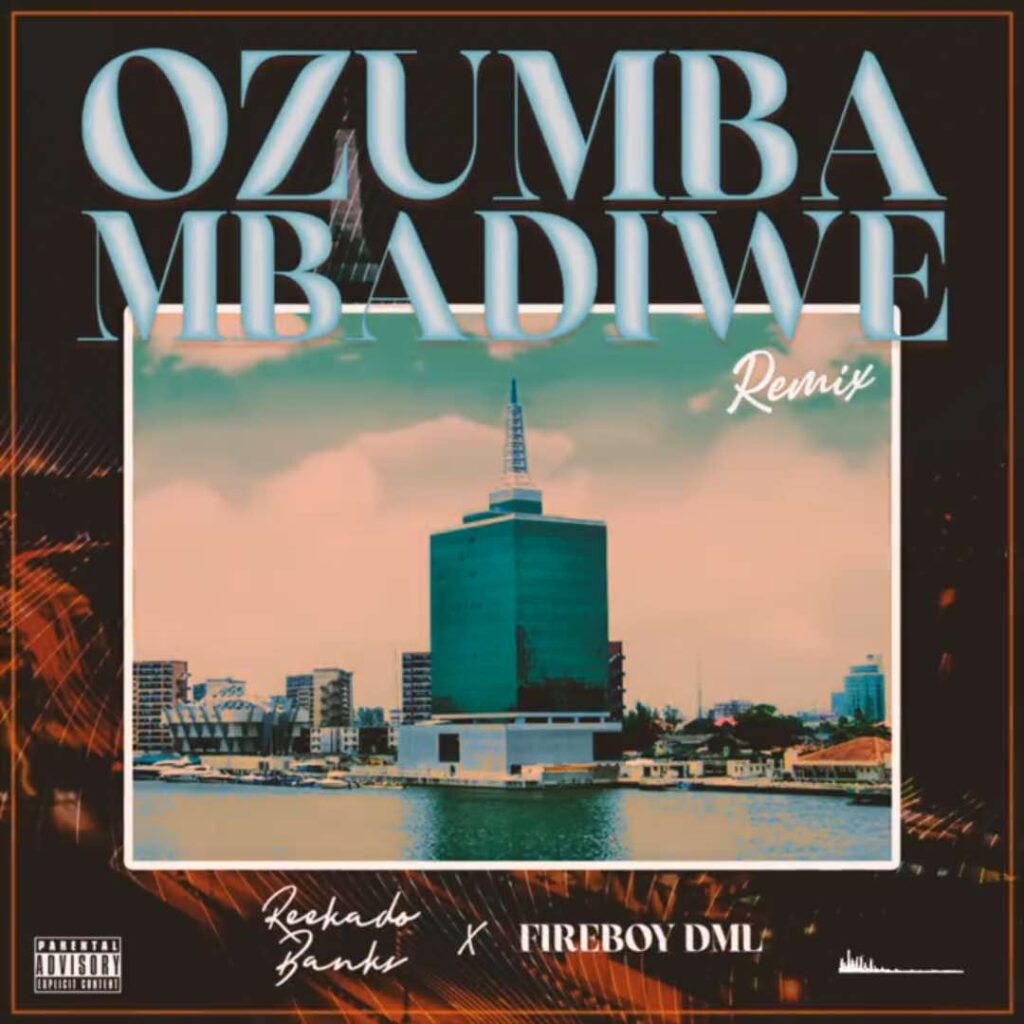 Reekado Banks ft. Fireboy DML - 'Ozumba Mbadiwe Remix' - Novice2star.com
